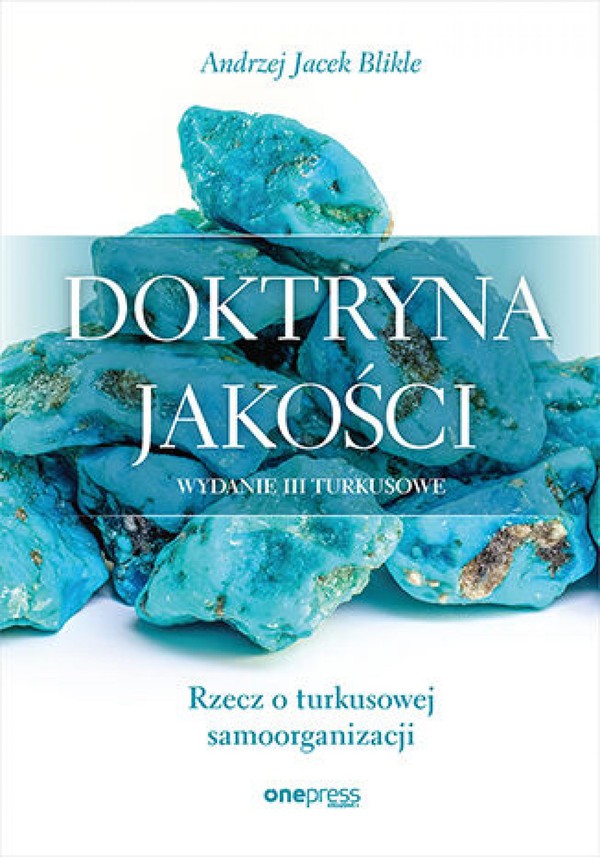 Doktryna jakości. Rzecz o turkusowej samoorganizacji. Wydanie III - mobi, epub, pdf