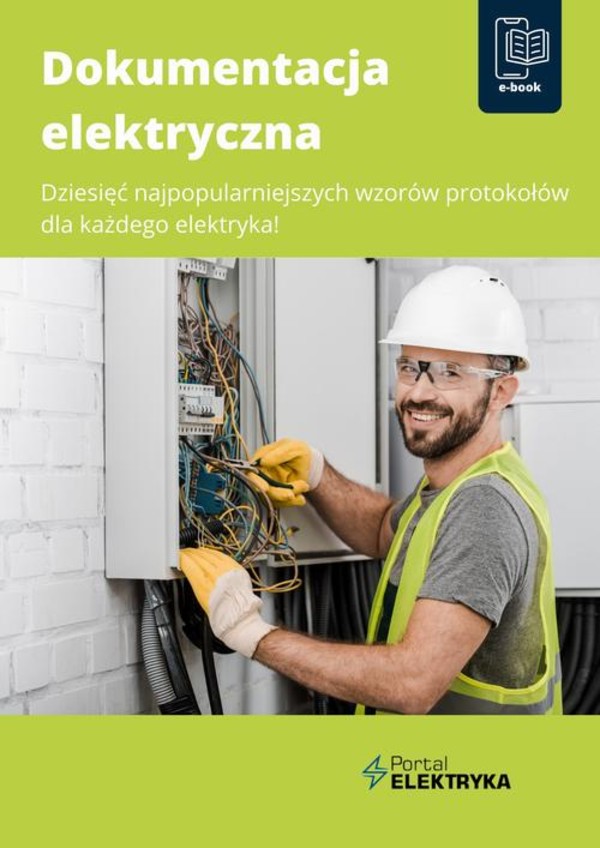 Dokumentacja elektryczna. Dziesięć najpopularniejszych wzorów protokołów dla każdego elektryka! - mobi, epub, pdf