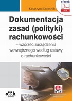 Dokumentacja zasad (polityki) rachunkowości - wzorzec zarządzenia wewnętrznego według ustawy o rachunkowości (z suplementem elektronicznym) - pdf