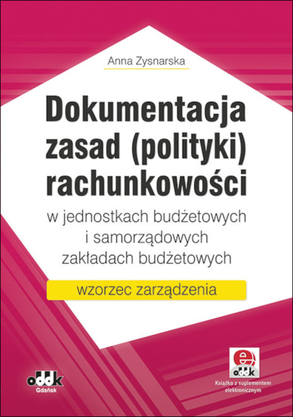 Dokumentacja zasad (polityki) rachunkowości w jednostkach budżetowych i samorządowych zakładach budżetowych Wzorzec zarządzenia