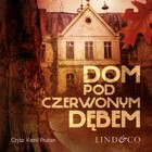 Dom pod Czerwonym Dębem - Audiobook mp3 Prokurator Adam Karski Tom 3