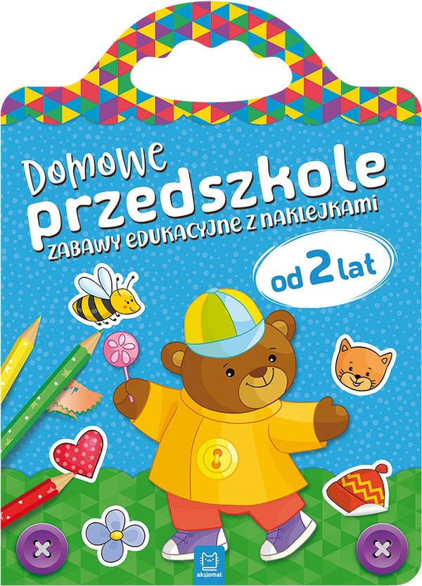 Domowe przedszkole od 2 lat Zabawy edukacyjne z naklejkami