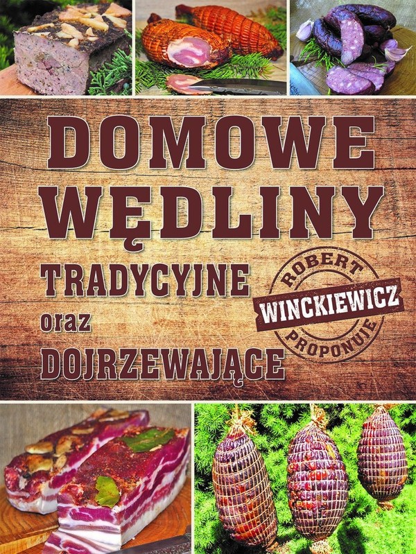 Domowe wędliny tradycyjne oraz dojrzewające