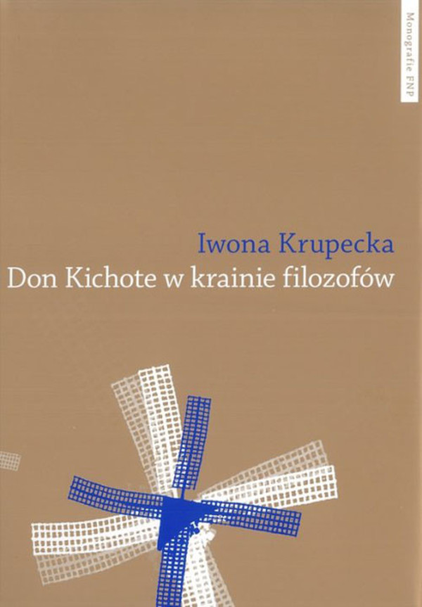 Don Kichote w krainie filozofów O kichotyzmie Pokolenia `98 jako poszukiwaniu nowoczesnej formuły