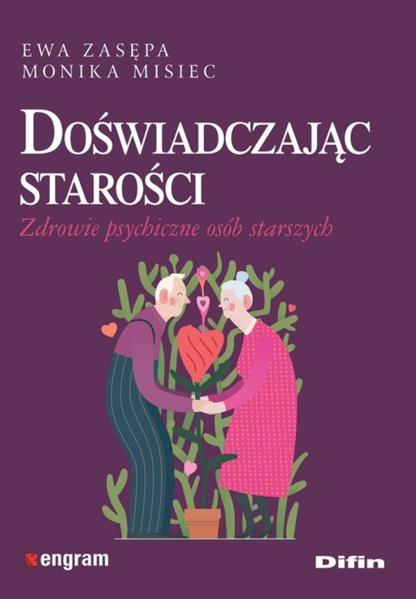 Doświadczając starości Zdrowie psychiczne osób starszych