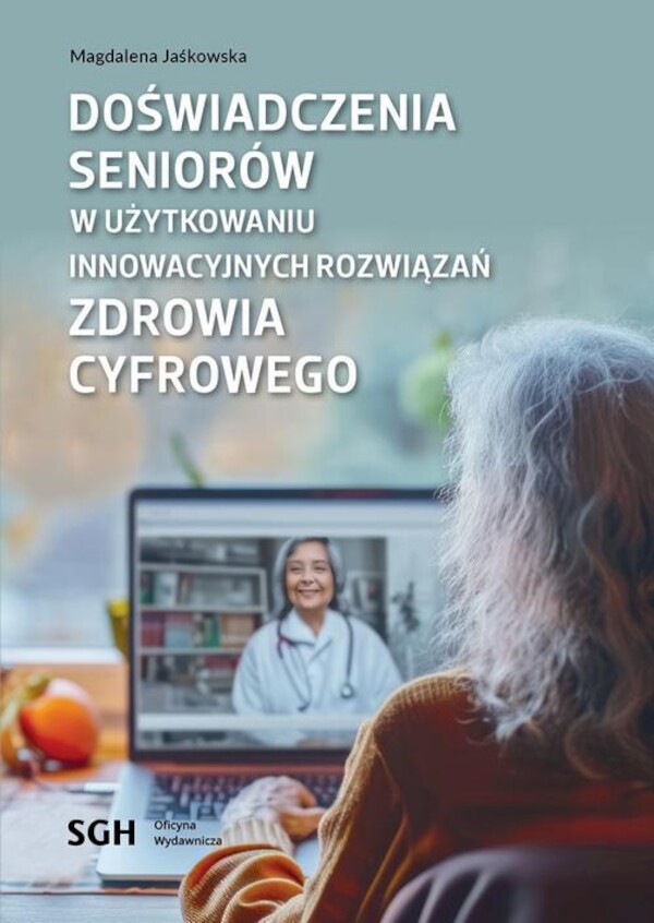 Doświadczenia seniorów w użytkowaniu innowacyjnych rozwiązań zdrowia cyfrowego - pdf