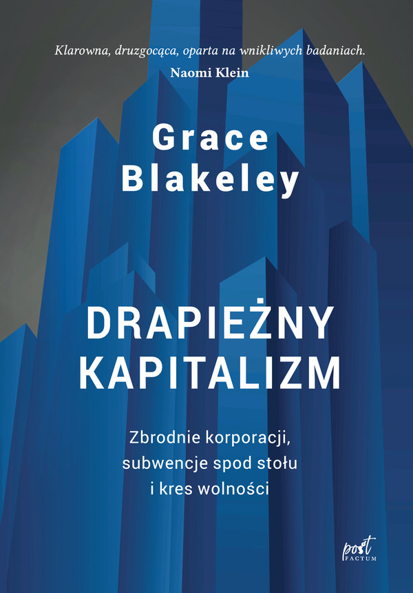 Drapieżny kapitalizm Zbrodnie korporacji, subwencje spod stołu i kres wolności