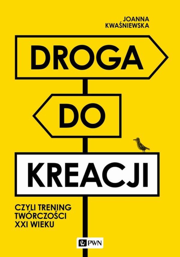 Droga do kreacji, czyli trening twórczości XXI wieku - mobi, epub