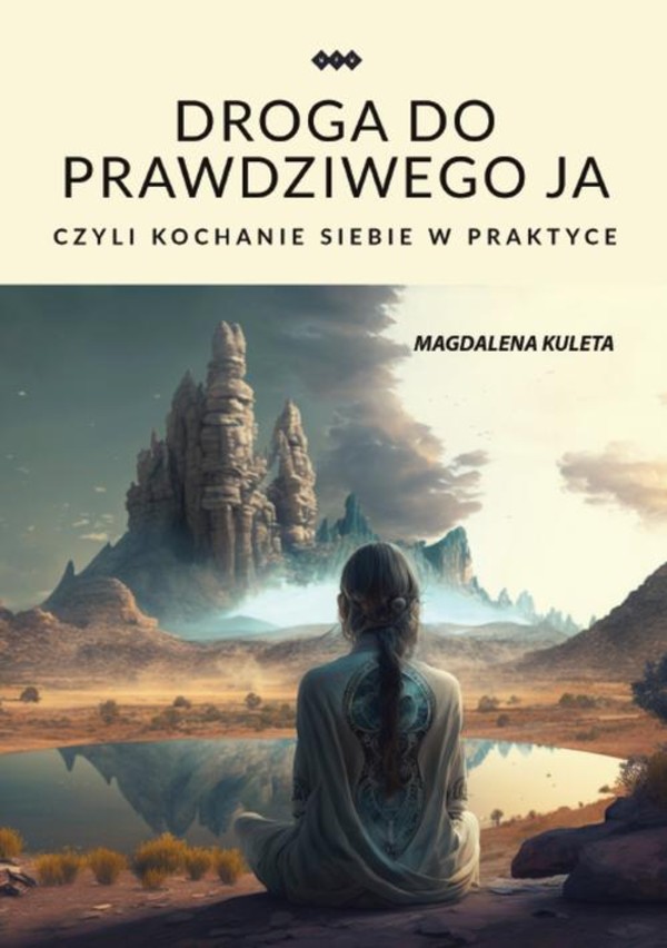 Droga do prawdziwego ja, czyli kochanie siebie w praktyce - epub