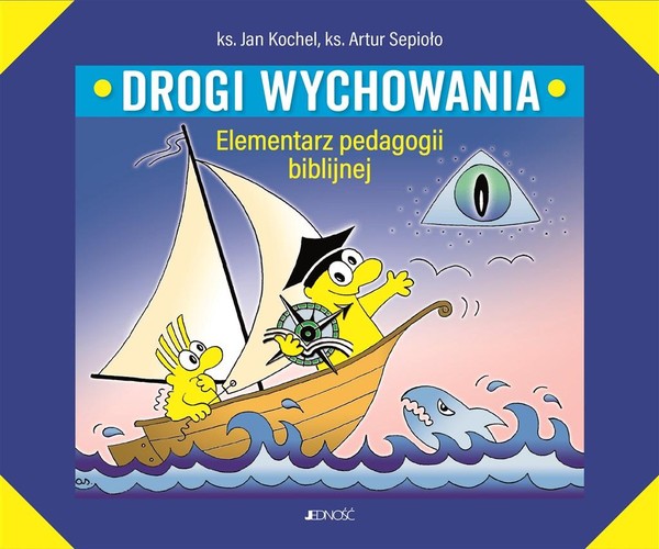 Drogi wychowania Elementarz pedagogii biblijnej