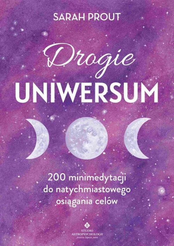Drogie Uniwersum. 200 mini-medytacji do natychmiastowego osiągania celów - mobi, epub, pdf