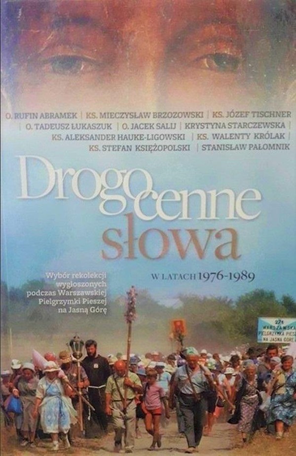 Drogocenne słowa 1976-1989 Wybór rekolekcji wygłoszonych podczas Warszawskiej Pieszej Pielgrzymki na Jasną Górę