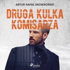 Druga kulka komisarza - Audiobook mp3