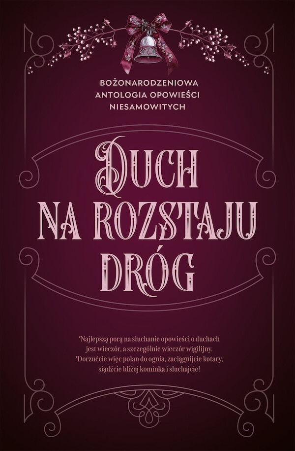 Duch na rozstaju dróg Bożonarodzeniowa antologia opowieści niesamowitych