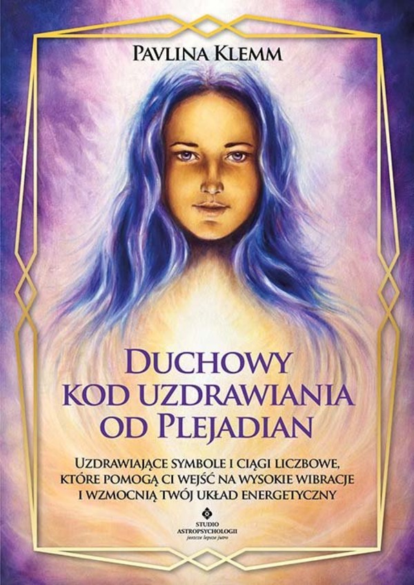 Duchowy kod uzdrawiania od Plejadian