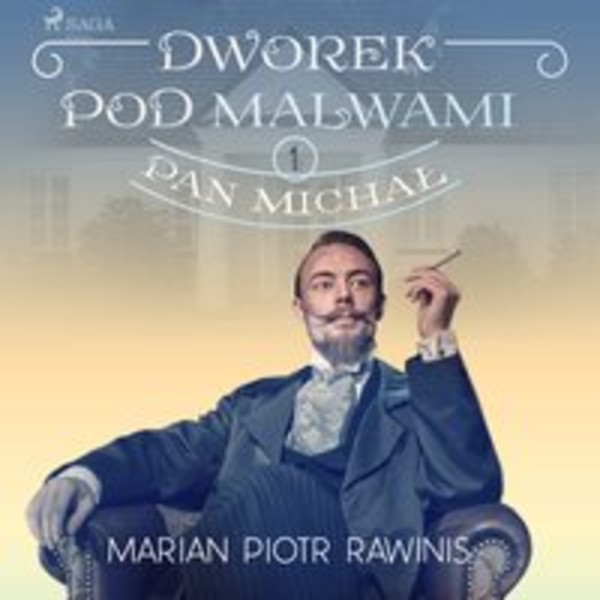 Dworek pod Malwami 1 - Pan Michał - Audiobook mp3