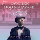 Sposoby i spiski - Audiobook mp3 Dworek pod Malwami Tom 9
