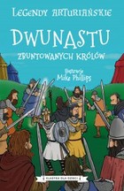 Dwunastu zbuntowanych królów - mobi, epub Legendy arturiańskie Tom 4