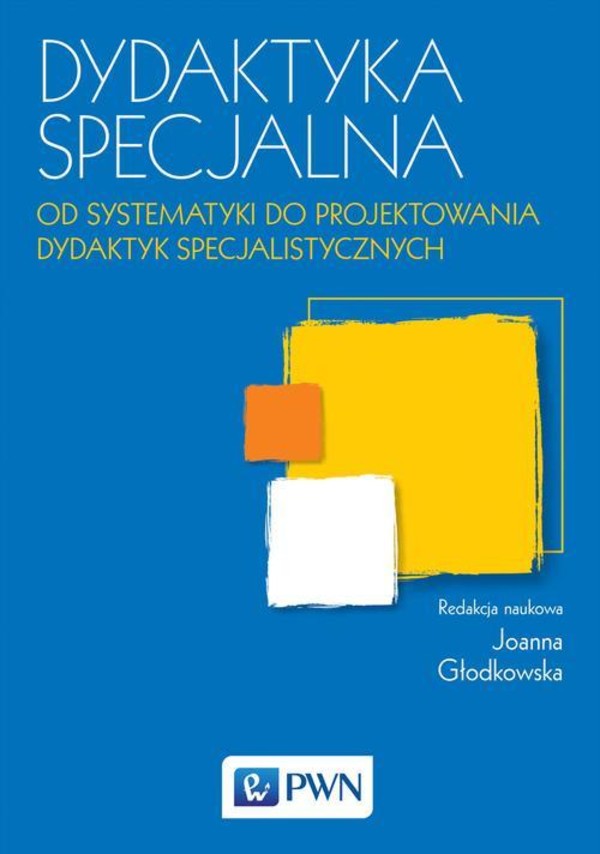 Dydaktyka specjalna. Od systematyki do projektowania dydaktyk specjalistycznych - mobi, epub