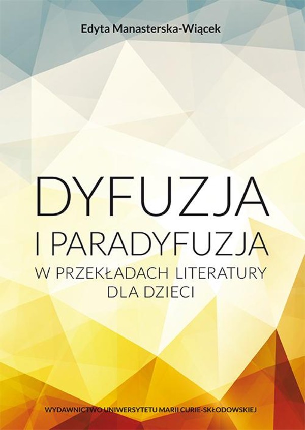 Dyfuzja i paradyfuzja w przekładach literatury dla dzieci - pdf