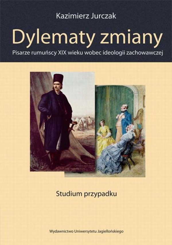 Dylematy zmiany. Pisarze rumuńscy XIX wieku wobec ideologii zachowawczej - pdf