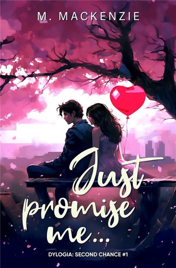 Just promise me... Dylogia Second Chance Tom 1