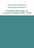 Dyskusje literackie we Lwowie w latach 1929-1939 - mobi, epub