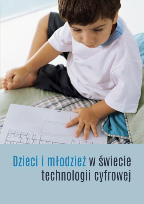 Dzieci i młodzież w świecie technologii cyfrowej - pdf