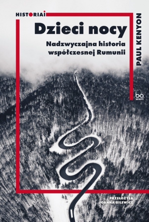 Dzieci nocy Nadzwyczajna historia współczesnej Rumunii