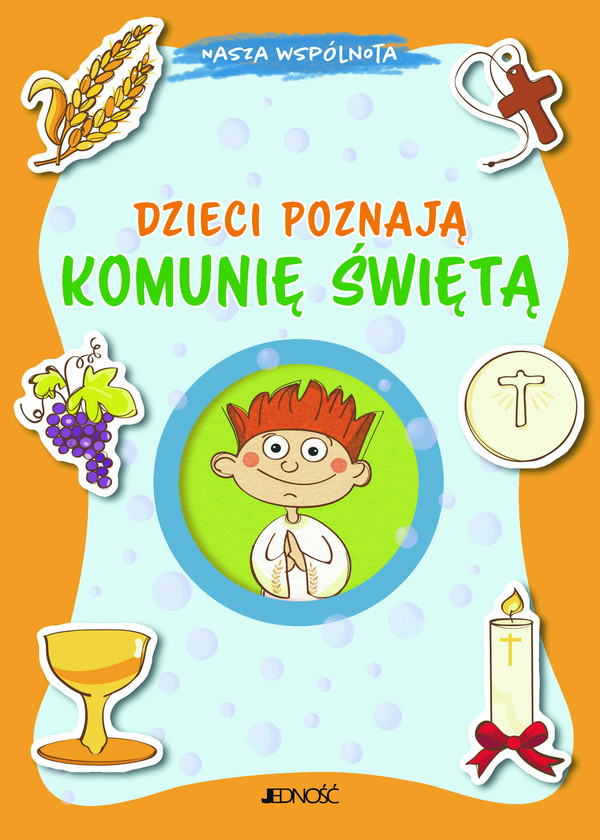 Dzieci poznają komunię świętą Nasza wspólnota