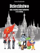 Dzieciństwo jako rosyjski temat kulturowy w XX wieku - pdf