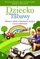 Dziecko w świecie zabawy. Zabawa i radość w literaturze, muzyce i życiu codziennym - pdf