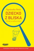 Dziecko z bliska - mobi, epub Zbuduj szczęśliwą relację