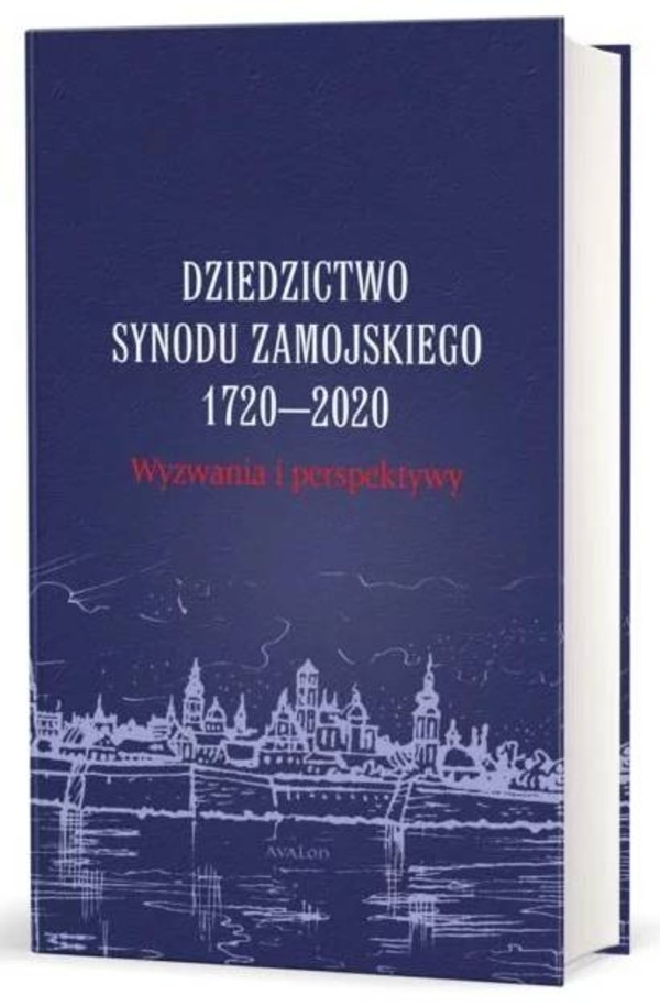 Dziedzictwo Synodu Zamojskiego 1720-2020 Wyzwania i perspektywy