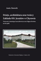 Dzieje, architektura oraz twórcy Zakładu OO. Jezuitów w Chyrowie - pdf