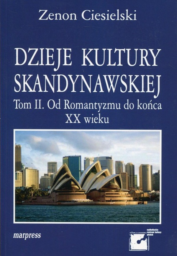 Dzieje kultury skandynawskiej Tom 2: Od Romantyzmu do końca XX wieku