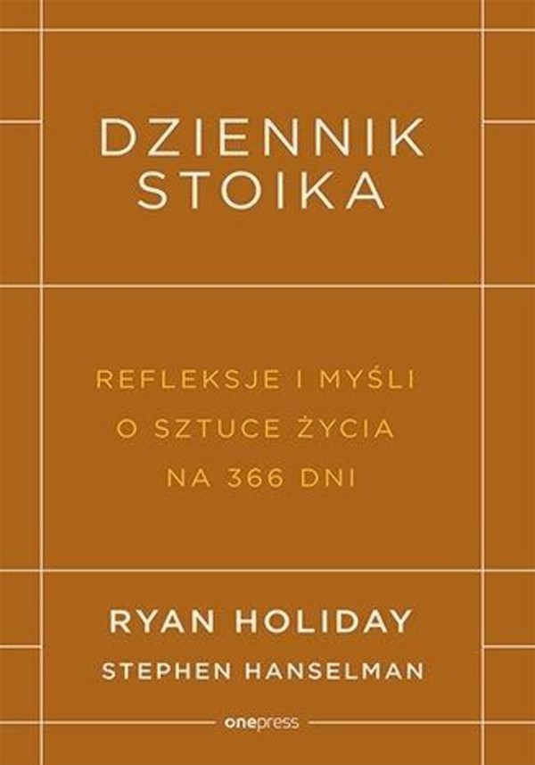 Dziennik Stoika Refleksje I Myśli O Sztuce życia Na 366 Dni Ryan Holiday Książka Gandalf 1857