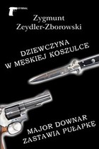 Dziew­czy­na w mę­skiej ko­szul­ce / Ma­jor Do­wnar za­sta­wia pu­łap­kę - mobi, epub