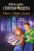 Okładka:Dziewczynka z Szóstego Księżyca Nina i Złota Liczba 