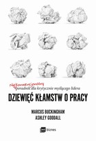 Okładka:Dziewięć kłamstw o pracy. Niekonwencjonalny poradnik dla krytycznie myślącego lidera 