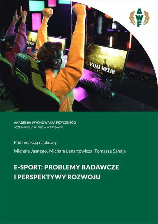 E-SPORT: PROBLEMY BADAWCZE I PERSPEKTYWY ROZWOJU - pdf