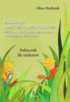 Edukacja społeczno-przyrodnicza dzieci w wieku przedszkolnym i młodszym szkolnym - epub