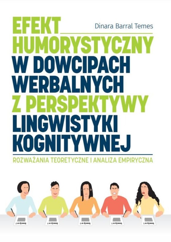 Efekt humorystyczny w dowcipach werbalnych z perspektywy lingwistyki kognitywnej Rozważania teoretyczne i analiza empiryczna