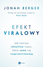 Efekt viralowy. Jak tworzyć chwytliwe treści, które same się rozprzestrzeniają - mobi, epub