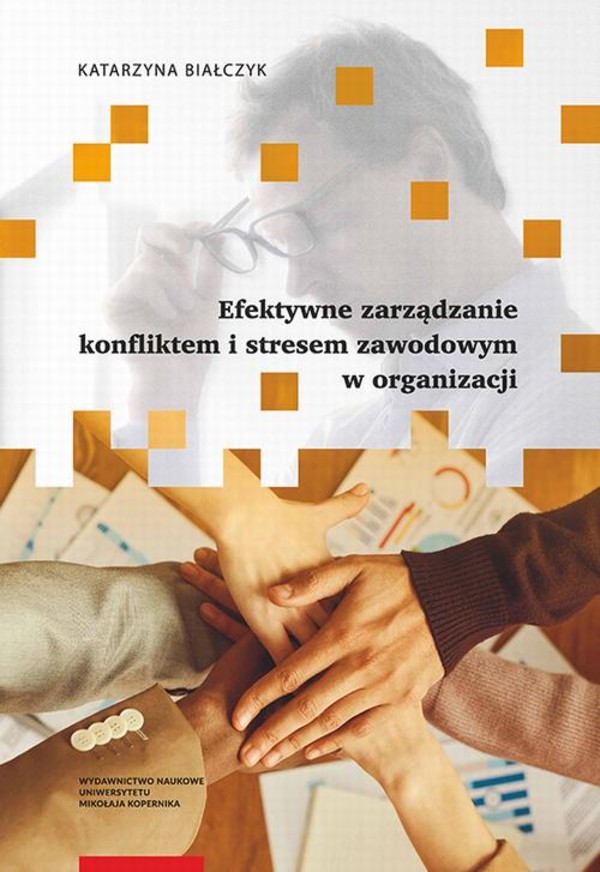 Efektywne zarządzanie konfliktem i stresem zawodowym w organizacji - pdf
