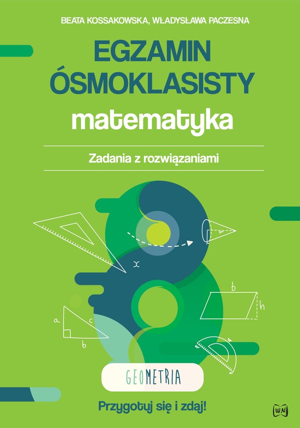 Egzamin ósmoklasisty. Matematyka. Geometria Zadania z rozwiązaniami