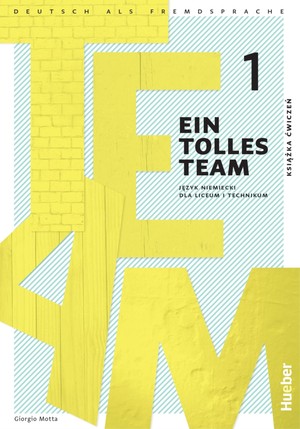 Ein Tolles Team A1.1. Język niemiecki dla liceów i techników. Zeszyt ćwiczeń