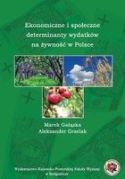 Ekonomiczne i społeczne determinanty wydatków na żywność w Polsce - pdf