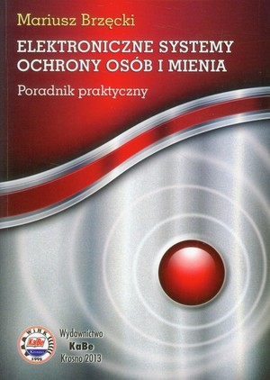 Elektroniczne systemy ochrony osób i mienia Poradnik praktyczny