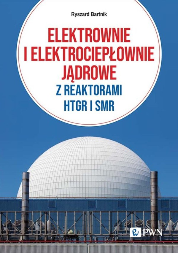 Elektrownie i elektrociepłownie jądrowe z reaktorami HTGR I SMR